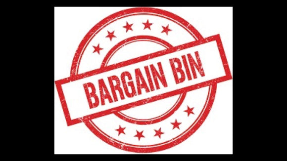 BARGAIN BIN / STOCK CLEARANCE
